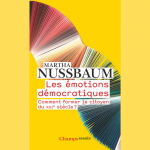 Lire la suite à propos de l’article Les émotions démocratiques de Martha Nussbaum. Fiche de lecture.